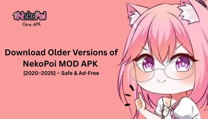 Download-Older-Versions-of-NekoPoi-MOD-APK-2020–2025-–-Safe-Ad-Free