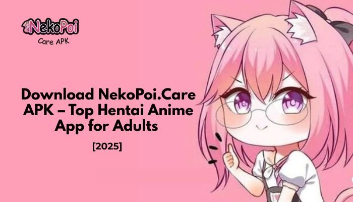 Download NekoPoi.Care APK – Top Hentai Anime App for Adults